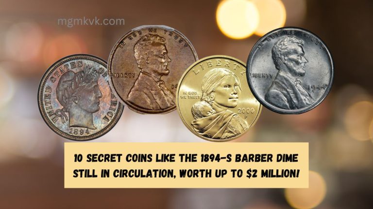 10 Secret Coins Like the 1894-S Barber Dime Still in Circulation, Worth Up to $2 Million Each!