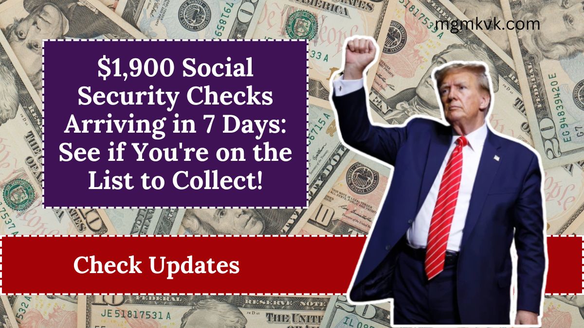 $1,900 Social Security Checks Arriving in 7 Days: See if You're on the List to Collect!