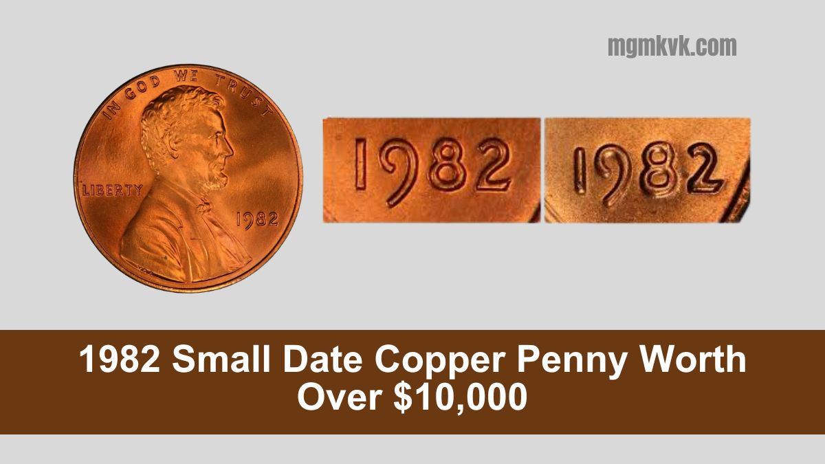 1982 Small Date Copper Penny Worth Over $10,000