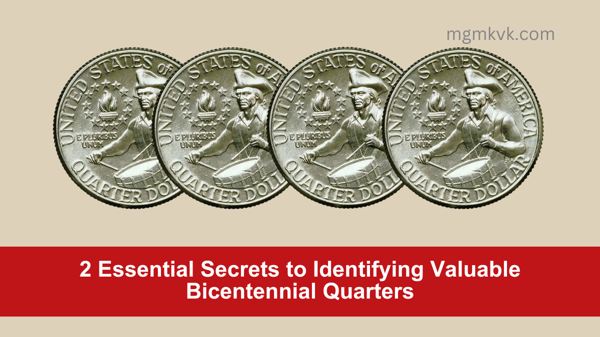 2 Essential Secrets to Identifying Valuable Bicentennial Quarters