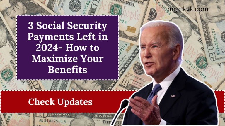 3 Social Security Payments Left in 2024- How to Maximize Your Benefits