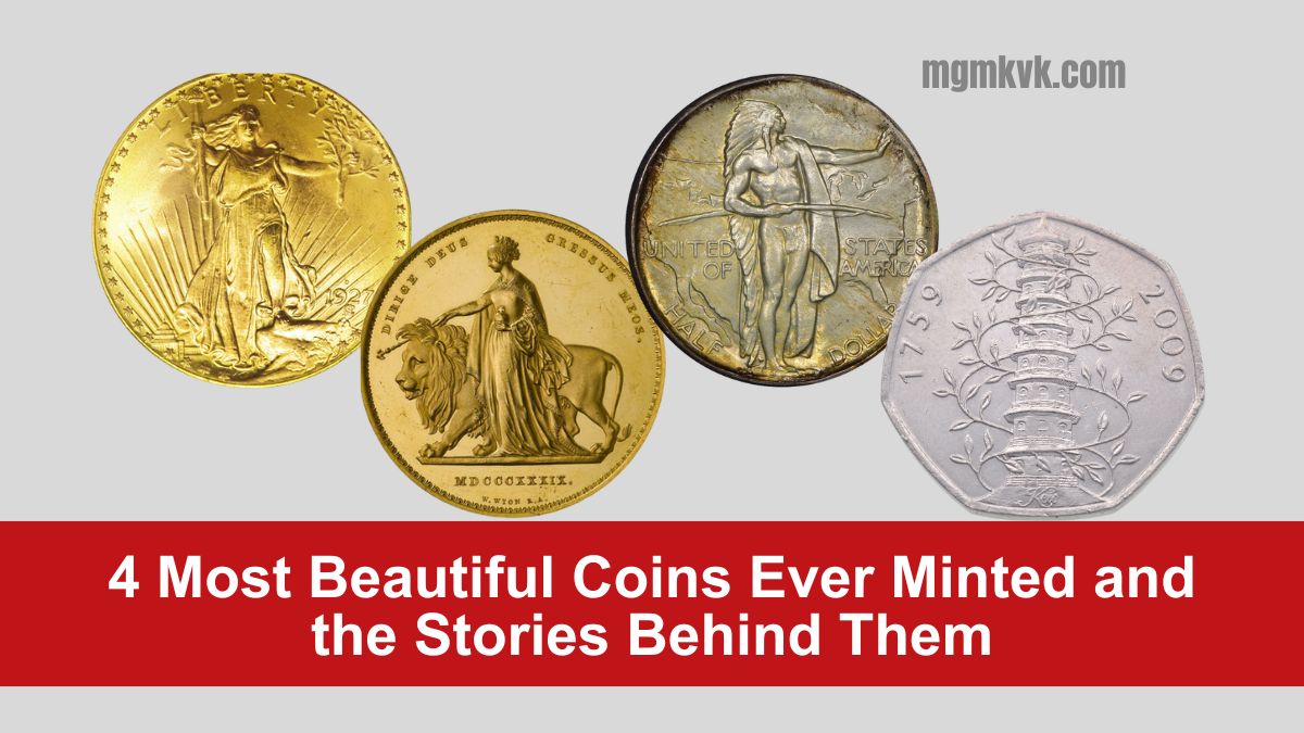 4 Most Beautiful Coins Ever Minted and the Stories Behind Them