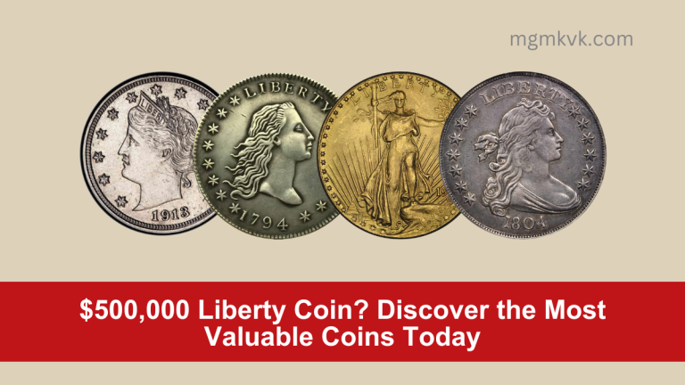 $500,000 Liberty Coin? Discover the Most Valuable Coins Today