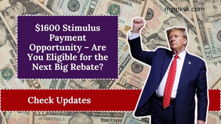 $1600 Stimulus Payment Opportunity – Are You Eligible for the Next Big Rebate?