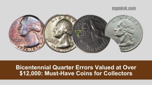 Bicentennial Quarter Errors Valued at Over $12,000: Must-Have Coins for Collectors