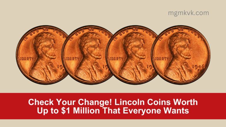 Check Your Change! Lincoln Coins Worth Up to $1 Million That Everyone Wants