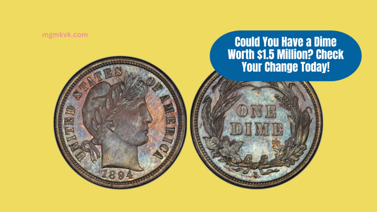 Could You Have a Dime Worth $1.5 Million? Check Your Change Today!