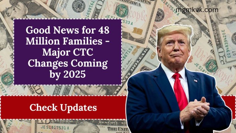 Good News for 48 Million Families - Major CTC Changes Coming by 2025