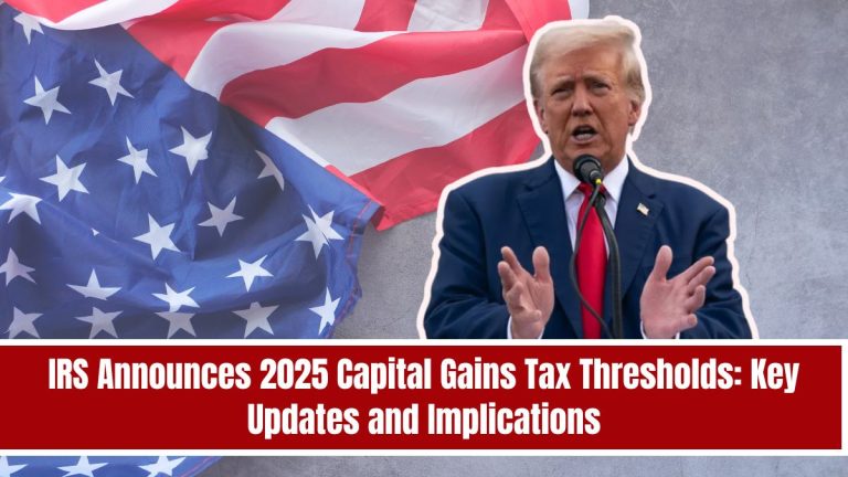 IRS Announces 2025 Capital Gains Tax Thresholds: Key Updates and Implications