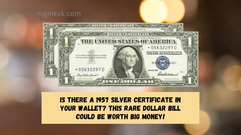 Is There a 1957 Silver Certificate in Your Wallet? This Rare Dollar Bill Could Be Worth Big Money!