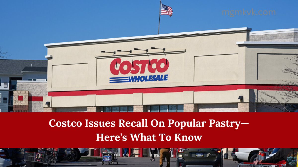 Costco Issues Recall On Popular Pastry—Here's What To Know