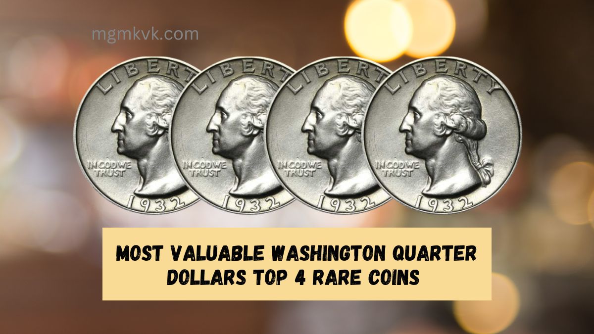 Most Valuable Washington Quarter Dollars Top 4 Rare Coins in the World Worth a Lot of Money!