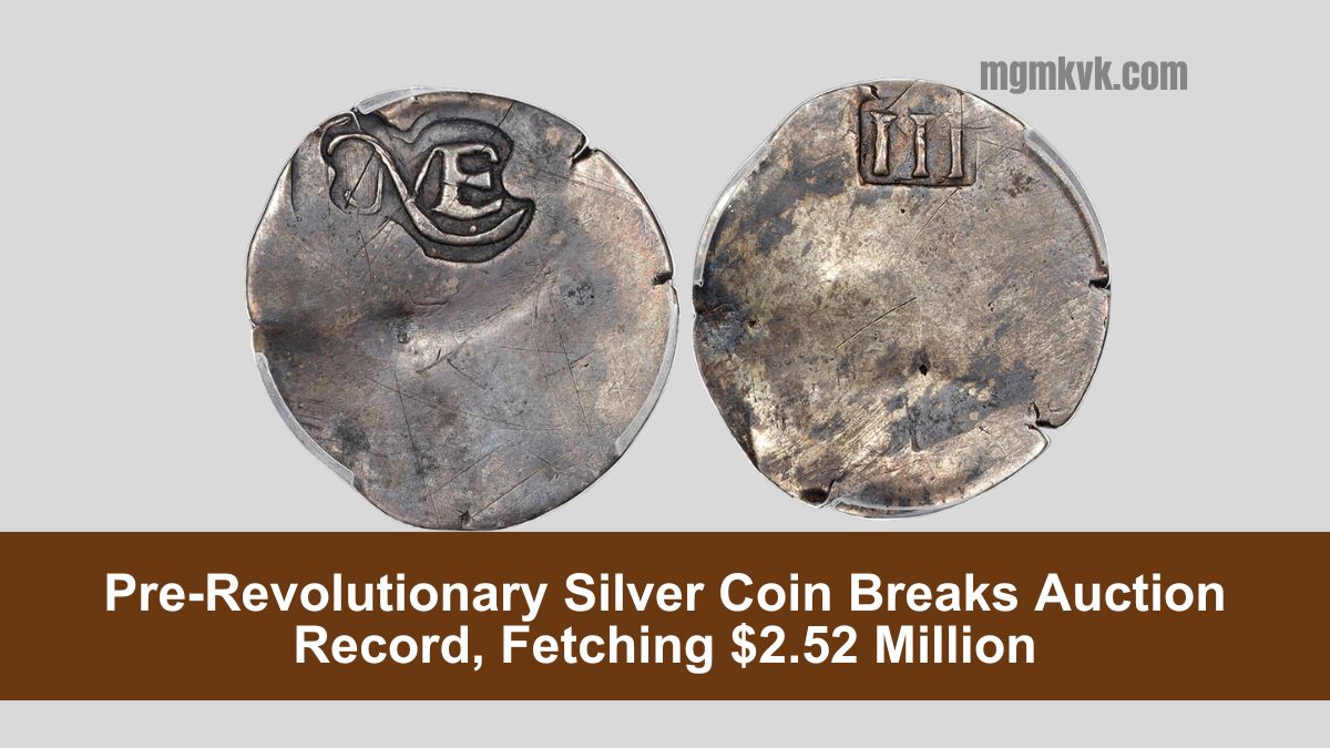 Pre-Revolutionary Silver Coin Breaks Auction Record, Fetching $2.52 Million