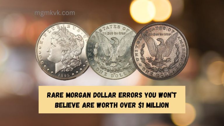 Rare Morgan Dollar Errors You Won’t Believe Are Worth Over $1 Million