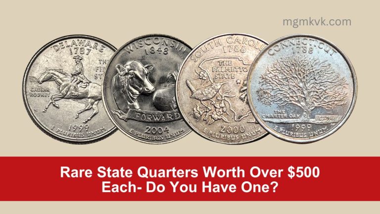 Rare State Quarters Worth Over $500 Each- Do You Have One?