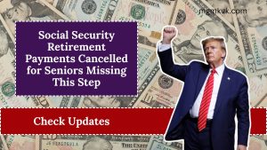 Social Security Retirement Payments Cancelled for Seniors Missing This Step