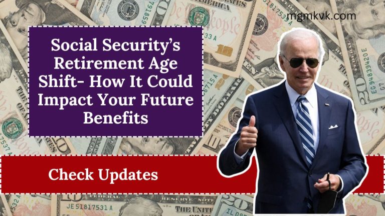 Social Security’s Retirement Age Shift- How It Could Impact Your Future Benefits