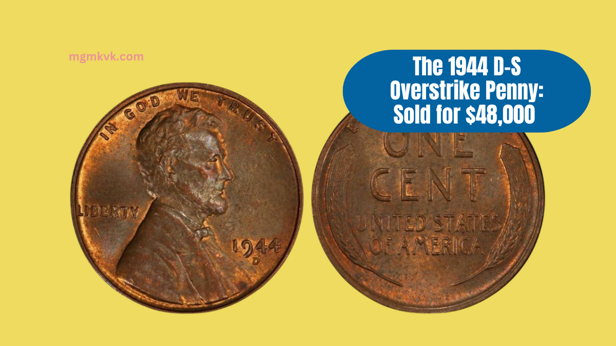 The 1944 D-S Overstrike Penny: Sold for $48,000 – Here’s Why It’s Unique!