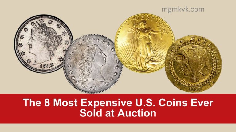 The 8 Most Expensive U.S. Coins Ever Sold at Auction