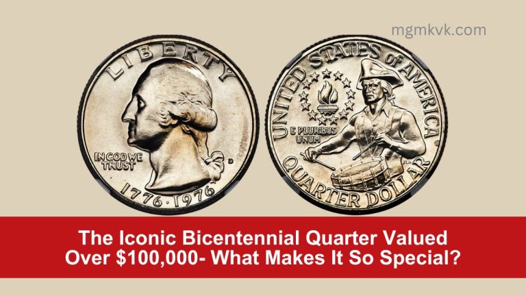 The Iconic Bicentennial Quarter Valued Over $100,000- What Makes It So Special?