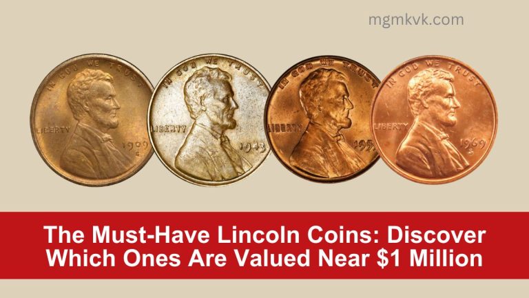 The Must-Have Lincoln Coins: Discover Which Ones Are Valued Near $1 Million