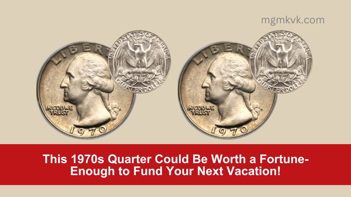 This 1970s Quarter Could Be Worth a Fortune- Enough to Fund Your Next Vacation!