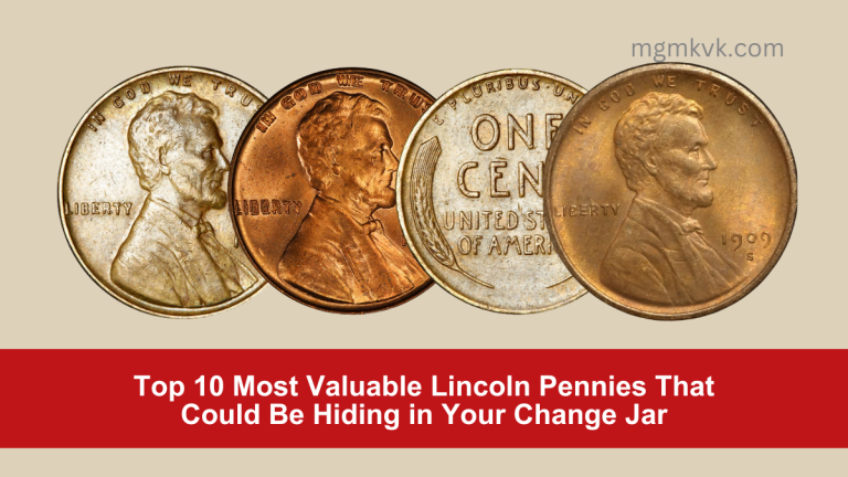 Top 10 Most Valuable Lincoln Pennies That Could Be Hiding in Your Change Jar