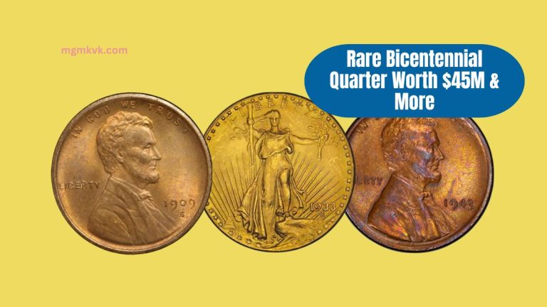 Rare Bicentennial Quarter Valued at $45 Million – Plus 4 More Worth Over $20,000