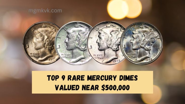 Top 9 Rare Mercury Dimes Valued Near $500,000