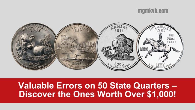 Valuable Errors on 50 State Quarters – Discover the Ones Worth Over $1,000!