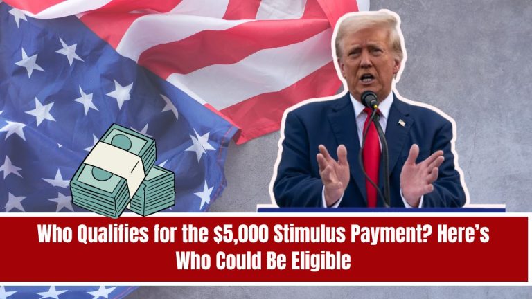 Who Qualifies for the $5,000 Stimulus Payment? Here’s Who Could Be Eligible