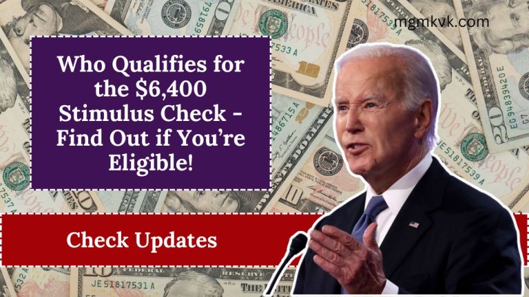 Who Qualifies for the $6,400 Stimulus Check - Find Out if You’re Eligible!